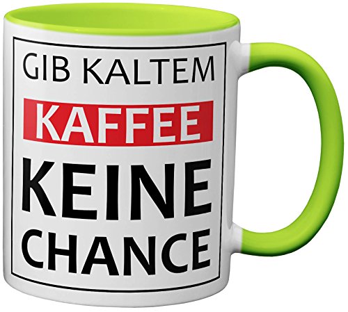 PAPAYANA - 1073 - Gib Kaltem Kaffe Keine Chance - Beidseitig Bedruckte Tasse 325ml 11oz - Große Farbauswahl - Hellgrün von PAPAYANA