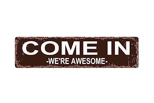 "Come In We're Awesome" Schild – Lustiges "Welcome To Our Home" Metall-Blechschild für drinnen oder draußen, Wanddekoration, Retro-Blechschild, 40,6 x 10,2 cm von PEreming