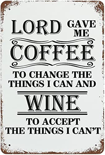 Metallschilder "Lord Gave Me Coffee To Change The Things I Can And Wine To Accept The Things I Can't Funny Metal Tin Sign For Home Wall Garage Man Cave For Home Bathroom Retro Art Wall Decor 20,3 x von PICFORT