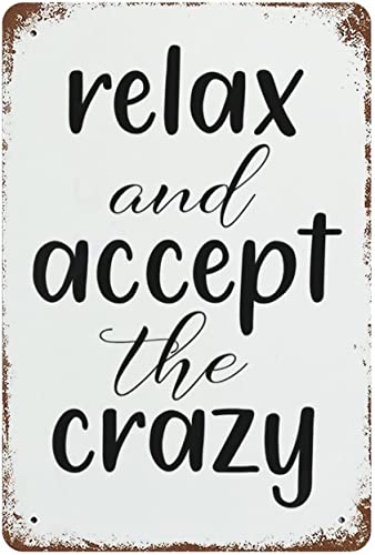 Vintage Metall-Blechschild "Relax And Accept The Crazy Wall Art Decor" Metallschild Zitat Pub Diner Cafe Poster Home Bar Club Garten Bauernhof Garage Wanddekoration Geschenk für Frauen Männer 20,3 x Vintage Metall-Blechschild "Relax And Accept The Crazy Wall Art Decor" Metallschild Zitat Pub Diner Cafe Poster Home Bar Club Garten Bauernhof Garage Wanddekoration Geschenk für Frauen Männer 20,3 x von PICFORT