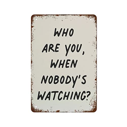 Witziger Druck "Who Are You When Nobody's Watching Scribble Must Have For Your Gallery Wall A Click Away To Be Yours Forever!" Lustiges Vintage-Blechschild für Zuhause, Kaffee, Geschenk für Damen und Witziger Druck "Who Are You When Nobody's Watching Scribble Must Have For Your Gallery Wall A Click Away To Be Yours Forever!" Lustiges Vintage-Blechschild für Zuhause, Kaffee, Geschenk für Damen und von PICFORT