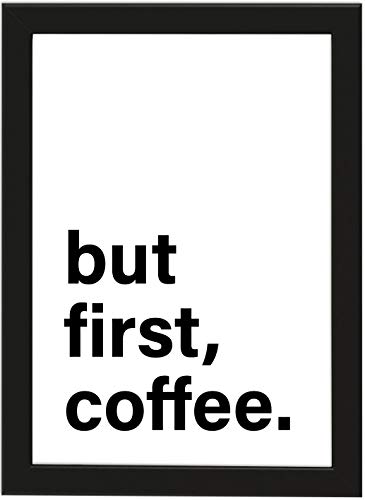 PICSonPAPER Poster DIN A4 but First, Coffee, gerahmt mit schwarzem Bilderrahmen, Geschenk, Geschenkidee, Geburtstagsgeschenk, Poster mit Rahmen, Kunstdruck, Typographie (First Coffee) von PICSonPAPER