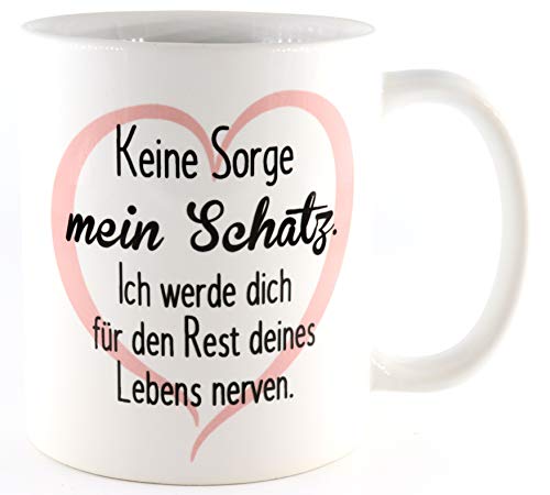 PICSonPAPER Tasse Keine Sorge mein Schatz, Ich werde Dich für den Rest Deines Lebens nerven, Valentinstag-Geschenk, Valentinstagsgeschenk für Sie und Ihn, Kaffeetasse, Keramiktasse von Deqosy