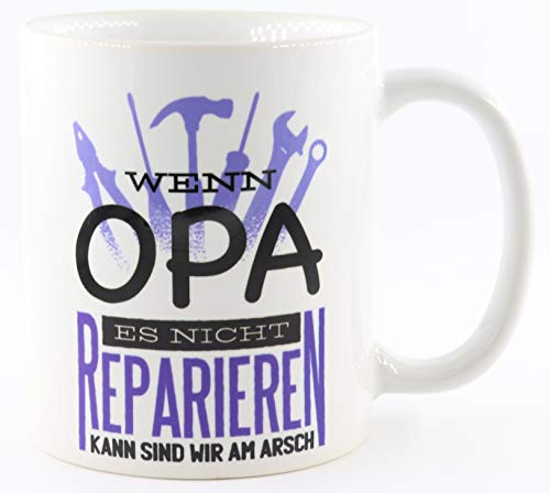 PICSonPAPER Tasse mit Spruch Wenn Opa es Nicht reparieren, kann sind wir am Arsch, Kaffeetasse, Keramiktasse, Tasse Opa ist der Beste (reparieren) von PICSonPAPER