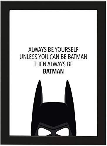 Deqosy Poster DIN A4 Always BE Yourself Unless You CAN be Batman, gerahmt mit schwarzem Bilderrahmen, Geschenk, Geschenkidee, Geburtstagsgeschenk, Poster mit Rahmen (Always be Yourself) von Deqosy