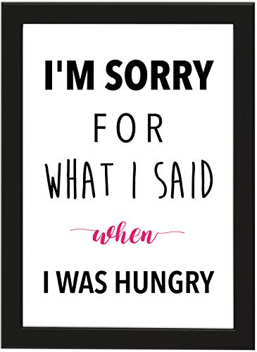 Poster DIN A4 "I'm sorry for what I said when I was hungry", gerahmt mit schwarzem Bilderrahmen, Geschenk, Geschenkidee, Geburtstagsgeschenk, Poster mit Rahmen, Kunstdruck, Typographie (Hungry) von Deqosy