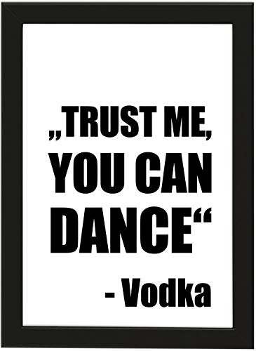 PICSonPAPER Poster DIN A4 Trust me, You can Dance. Vodka, gerahmt mit schwarzem Bilderrahmen, Geschenk, Geschenkidee, Geburtstagsgeschenk, Poster mit Rahmen, Kunstdruck, Typographie (Trust me) von PICSonPAPER