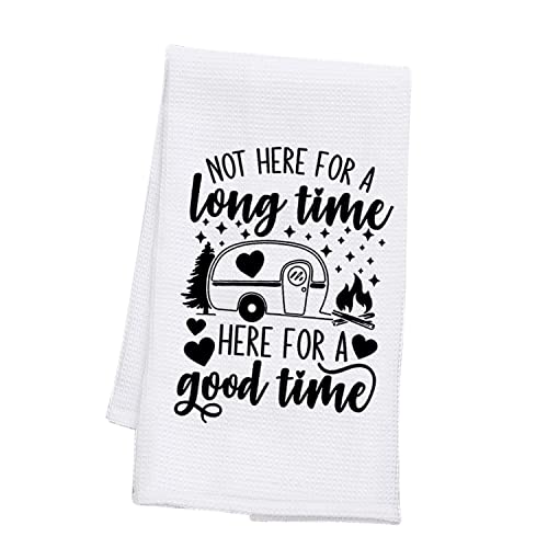 PLITI Camping-Küchenhandtuch Not Here for Long Time But Here for A Good Time, Camping-Liebhaber, Reiseanhänger, Wohnmobil, Wanderer, Geschenk (für Gute Zeit TWU) von PLITI