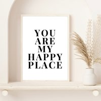 You Are My Happy Place Wandbild | Schlafzimmer Wohnkultur Geschenke Positive Drucke Glückliche Ort Valentinstag Geschenk Artnr von PRINTDimage