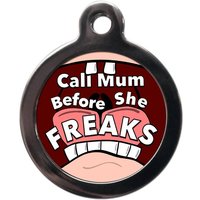 Call Mum Bevor Sie Freaks Ist Haustiermarke Call Mum Bevor Sie Freaks Ist Haustiermarke von PSPetTag