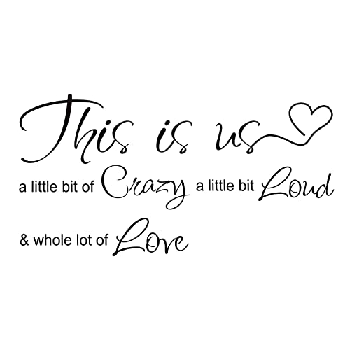 This is Us Crazy Loud Love Wandsticker Sprüche,Inspirierende Wandaufkleber mit Aufschrift, Wandtattoo aus Vinyl für Wohnzimmer Schlafzimmer von PXRLMYF