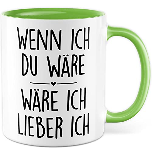 Lustige Tasse mit Spruch Wenn ich du wäre wäre ich lieber ich Geschenkidee Humor Spruch Kaffeetasse Geschenk für Kollegen Freund Kaffeebecher Witz Büro Becher (Weiß & Grün) von Pagma Druck