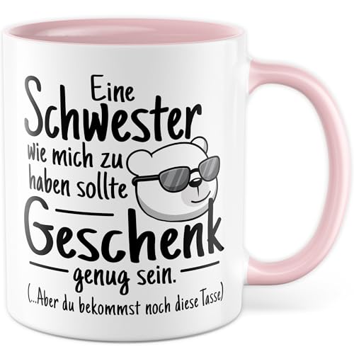 Schwester Tasse mit Spruch – Geschenk Eine Schwester wie mich zu haben sollte Geschenk genug sein. – Kaffeetasse 330ml aus Keramik – Familie Mädchen Frau Witz Humor Kaffee-Becher Schwester Tasse mit Spruch – Geschenk Eine Schwester wie mich zu haben sollte Geschenk genug sein. – Kaffeetasse 330ml aus Keramik – Familie Mädchen Frau Witz Humor Kaffee-Becher von Pagma Druck