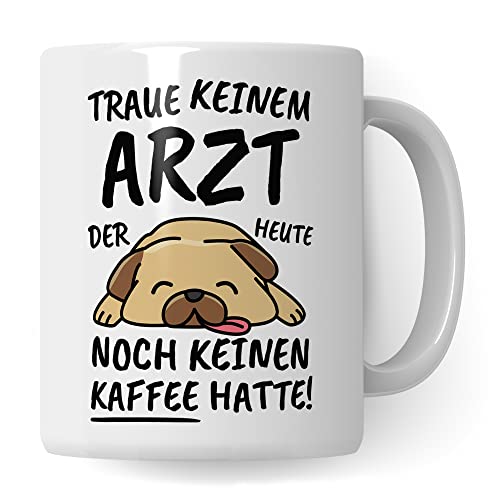 Tasse Arzt lustig, Arzt Geschenk Beruf, Spruch Kaffeebecher Ärzte Geschenkidee, Medizinstudium Facharztausbildung Heilberuf Kaffee-Tasse Teetasse Becher von Pagma Druck