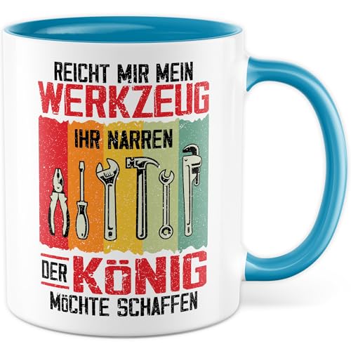 Pagma Druck Tasse Heimwerker Geschenk Reicht mir mein Werkzeug ihr Narren - der König möchte schaffen, Geschenkidee Väter Handwerker Hobby-Handwerker Handerwerklich begabt Kaffee-Becher 330ml Keramik von Pagma Druck