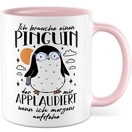 Tasse Humor Geschenk, Ich brauch einen Pinguin der mir aplaudiert wenn ich morgens aufstehe Geschenkidee Morgenmuffel Kaffeetasse mit Spruch lustig witzig Frühaufsteher (Weiß/Pink) von Pagma Druck