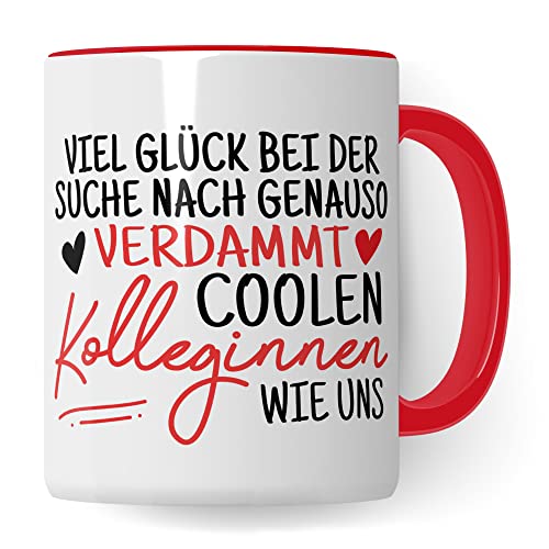 Tasse Kollegin Geschenk Abschied, Viel Glück bei der Suche nach genauso verdammt coolen Kolleginnen wie uns Spruch, Abschiedsgeschenk Kollegen Jobwechsel Neuer Job Frau Kaffee-Becher (Rot) von Pagma Druck