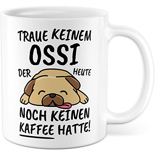 Tasse Ossi lustig Ossi Geschenk Beruf Spruch Kaffeebecher Ossis Geschenkidee Ostdeutsche Ostdeutscher Sachsen Kaffee-Tasse Teetasse Becher von Pagma Druck