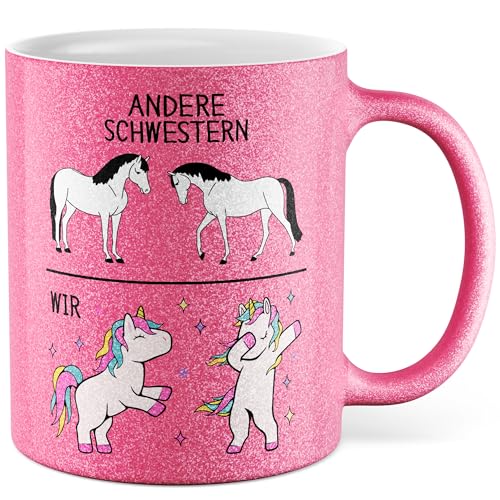 Tasse Schwester, Andere Schwestern - Wir, Geschenk Kaffeetasse Geschwister Geschenkidee kleine oder große Schwester Geburtstag Weihnachten Geschenke Einhorn Unicorn lustig Kaffee-Becher (Pink-Glitzer) von Pagma Druck