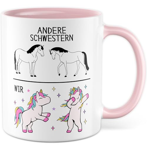 Tasse Schwester, Andere Schwestern - Wir, Geschenk Kaffeetasse Geschwister Geschenkidee kleine oder große Schwester Geburtstag Weihnachten Geschenke Einhorn Unicorn lustig Kaffee-Becher (Weiß/Rosa) von Pagma Druck