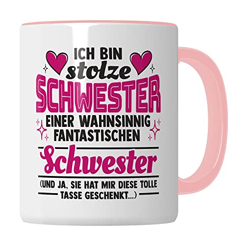 Tasse Schwester Geschenk, Ich bin stolze Schwester einer wahnsinnig fantastischen Schwester Geschenkidee Kaffee-Becher Kaffeetasse Teetasse Tasse mit Spruch lustig Geschwisterkind (Weiß/Pink) von Pagma Druck