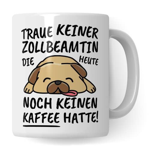 Tasse Zollbeamtin lustig Zollbeamtin Geschenk Beruf Spruch Kaffeebecher Zollbeamtinnen Geschenkidee Zöllnerin Finanzerin Zoll Zollbeamter Kaffee-Tasse Teetasse Becher von Pagma Druck