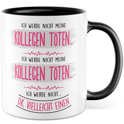 Tasse fürs Büro Geschenk Ich werde nicht meine Kollegen töten… Ok vlt einen, Kaffeetasse Kollege Kollegin Humor Geschenkidee Schreibtisch Arbeit Witz Arbeitsplatz Deko Kaffee-Becher (Weiß/Schwarz) von Pagma Druck