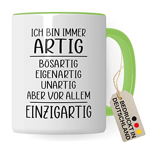 Tasse lustig Kaffeetasse mit Spruch Kaffee-Becher mit Witz Geschenk Geschenkidee Ich bin immer artig - Einzigartig (Weiß/Grün) von Pagma Druck