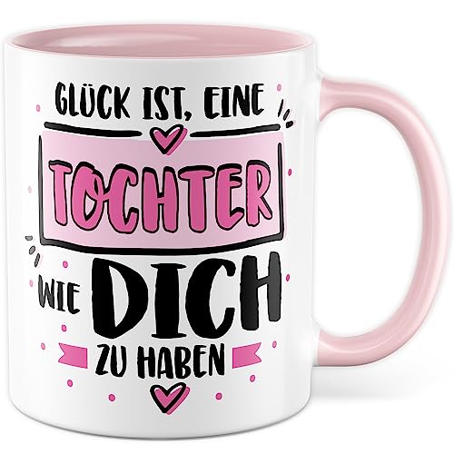 Tochter Tasse Mutter Tochter Geschenk, Glück ist, eine Tochter wie dich zu haben Geschenkidee Kaffeetasse mit Spruch Kaffee-Becher Mama Papa Kind Familie Teetasse Geburtstag (Tochter) von Pagma Druck