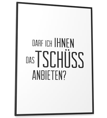 Papierschmiede® Bilder Home Kunstdruck A2 (42x59,4 cm) Spruch Poster Zuhause Schrift Bild Wanddeko in schwarz weiß, Sprüche für Wohnzimmer Büro Küche, Darf Ich Ihnen das Tschüss anbieten? von Papierschmiede