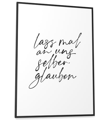 Papierschmiede® Bilder Home Kunstdruck A2 (42x59,4 cm) mit Rahmen, Spruch Poster gerahmt Zuhause Schrift Bild Wanddeko in schwarz weiß, Sprüche für Wohnzimmer Büro Küche, An uns selber glauben von Papierschmiede