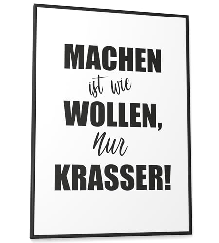 Papierschmiede® Bilder Home Kunstdruck A2 (42x59,4 cm) Spruch Poster Zuhause Schrift Bild Wanddeko in schwarz weiß, Sprüche für Wohnzimmer Büro Küche, Machen ist wie wollen, nur krasser von Papierschmiede