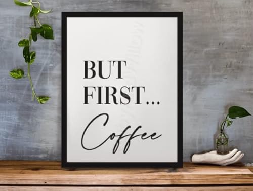 A4 But First Coffee Zitat Druck für die Küche, Wandkunst, Heimkunst, Kaffeeliebhaber, New Home Druck, Café Wandkunst, Kaffee-Zitat, Tee von Parksmoonprints