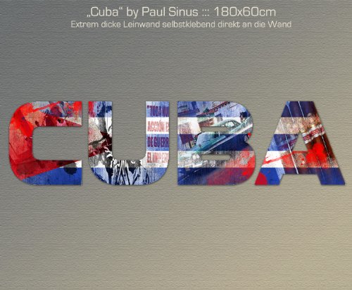 Leinwandbild limitiert auf 10 Stk "CUBA" 180x60 cm RIESIG WANDTATTOO auf ECHTER Leinwand by Paul Sinus - direkt zum anbringen. Ausführung Kunstdruck auf extrem dicker Leinwand SEHR WERTIG , kein Foliendruck ECHTE LEINWAND von Paul Sinus Art