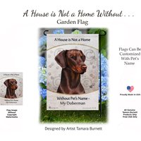 Dobermann - A House Is Not A Home Without My Doberman Rote Unbeschnittene Gartenfahne Von Tamara Burnett von PegasusPetsCo