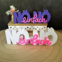 Deko Schriftzug „Nö Einfach" - Lustiger Spruch/Deko Fürs Büro, Homeoffice Oder Als Originelles Geschenk Für Kollegen/Büro/Schreibtisch von PeilchensBunteKiste