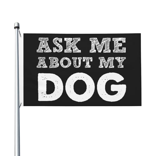 „Frag mich nach meinem Hund“-Flaggen für Hundeliebhaber, 90 x 150 cm, doppelseitig, langlebig, für den Außenbereich, Dekoration, Banner, Innenhöfe, Polyester-Flaggen von Peiyeety