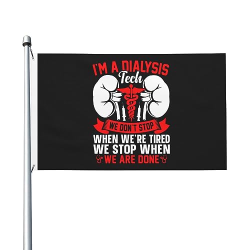 Ich bin Dialysetechniker. Wir hören nicht auf, wenn wir müde sind. Flaggen, 3 x 5 Fuß, doppelseitig, langlebiges Dekorationsbanner für den Außenbereich, Innenhöfe, Polyesterflaggen von Peiyeety