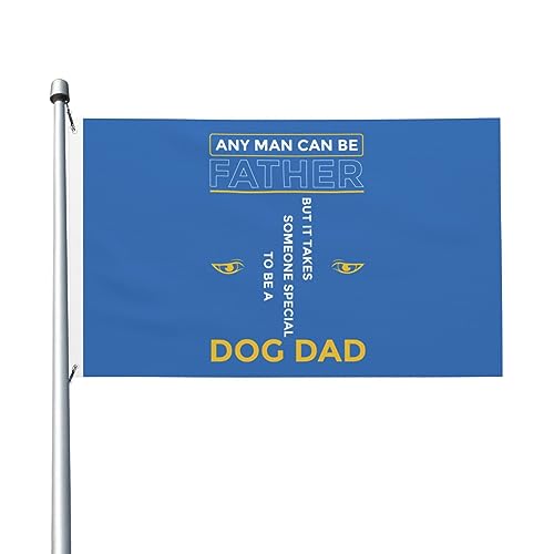 Jeder Mann kann Vater sein, aber es braucht jemand Besonderen, um ein Hund zu sein. Papa-Flaggen, 90 x 150 cm, doppelseitig, langlebig, für den Außenbereich, Dekoration, Banner, Innenhöfe, Polyester-F von Peiyeety