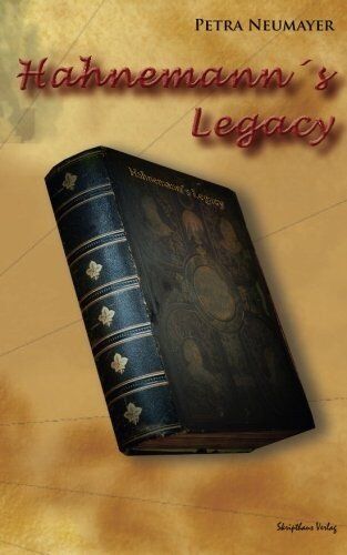 Petra Neumayer Hahnemann's Legacy (engl.) von Petra Neumayer