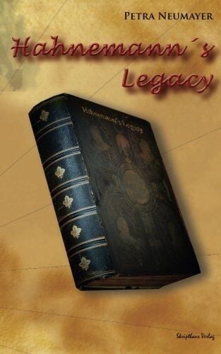 Petra Neumayer Hahnemann's Legacy (engl.) von Petra Neumayer