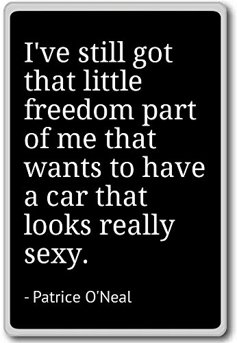 I've still got that little freedom part of m... - Patrice O'Neal - quotes fridge magnet, Black - Kühlschrankmagnet von PhotoMagnets