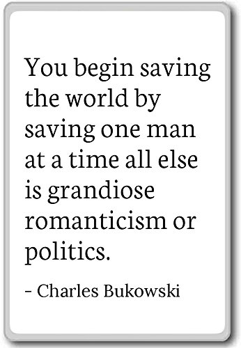 Sie beginnen Saving the World von gesparter One M... – Charles Bukowski – Zitat Kühlschrankmagnet, weiß von PhotoMagnets
