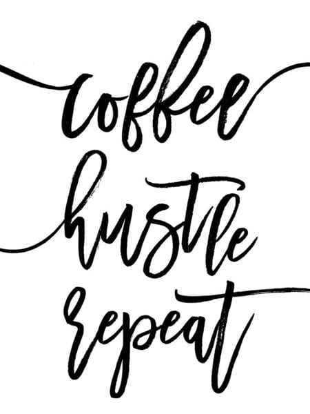 Photocircle Poster / Leinwandbild - Coffee Hustle Repeat von Photocircle