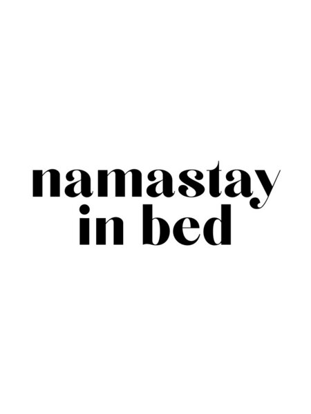 Photocircle Poster / Leinwandbild - Namastay in Bed von Photocircle