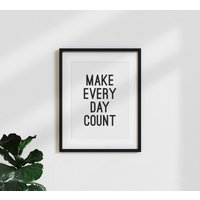 Poster Typografie/Motivation Spruch Zitat Wandbild "Make Every Day Count' Poster Typografie/Motivation Spruch Zitat Wandbild "Make Every Day Count' von Photocircle