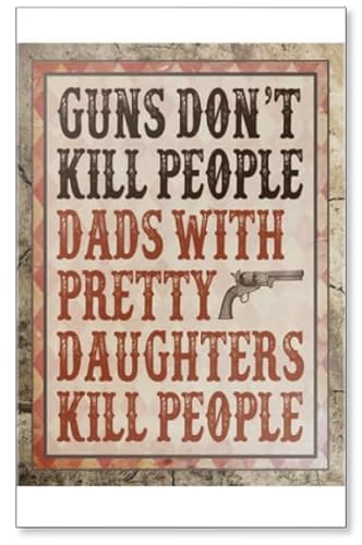 Kühlschrankmagnet"Guns Don't Kill People, Dads with Pretty Daughters Kill People - Motivative Zitate von Photomagnet