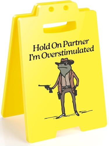 Lustiges Schild für den Schreibtisch, witzige Aufschrift "Hold On Partner I'm Overstimulated Warning Desk Warning Signs von Piceioep