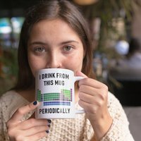 Periodensystem-Kaffeetasse/Ich Trinke Regelmäßig Aus Dieser Tasse Nerdy Geek Spaß Wissenschaft Lehrer Geschenk 11 Oder 15 Unze von PicksPlaceGifts
