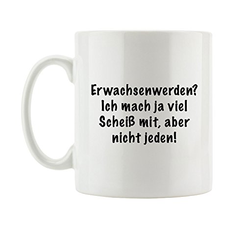 J.Roxx Erwachsenwerden? Ich mach ja viel Scheiß mit, aber nicht jeden! Tasse von Pixxprint